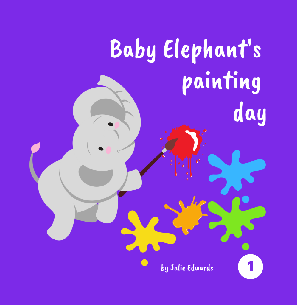 Julie Edwards Children's Books Baby Elephant's Painting Day