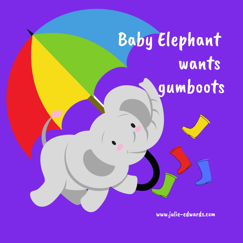 Julie Edwards Children's Books Baby Elephant wants gumboots